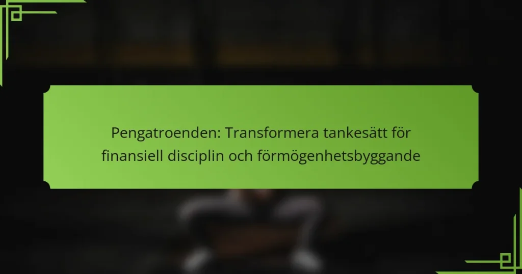 Pengatroenden: Transformera tankesätt för finansiell disciplin och förmögenhetsbyggande