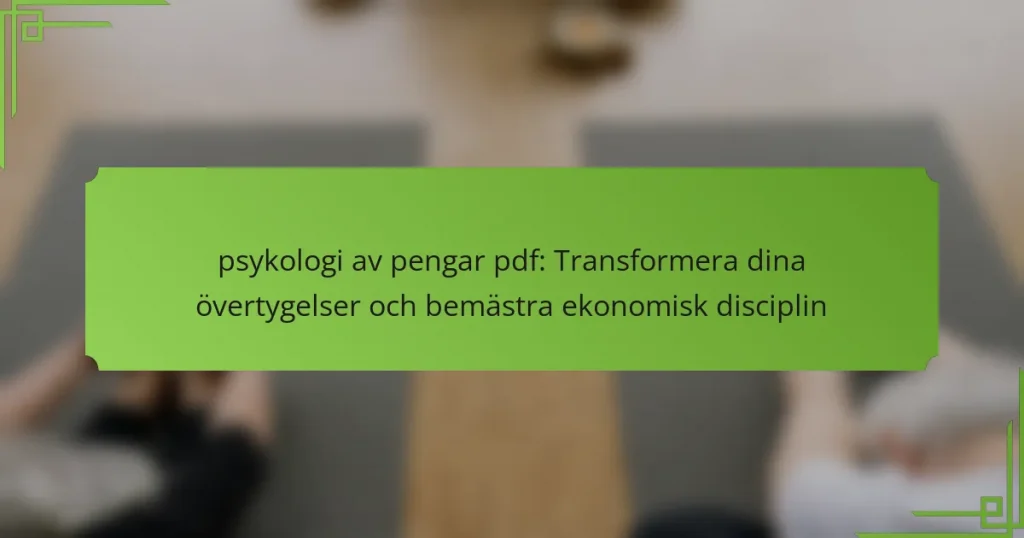 psykologi av pengar pdf: Transformera dina övertygelser och bemästra ekonomisk disciplin