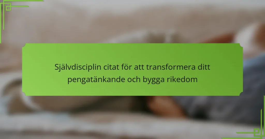 Självdisciplin citat för att transformera ditt pengatänkande och bygga rikedom