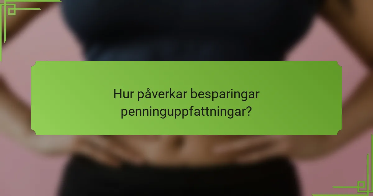 Hur påverkar besparingar penninguppfattningar?