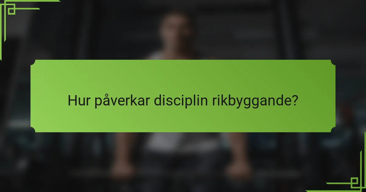 Hur påverkar disciplin rikbyggande?