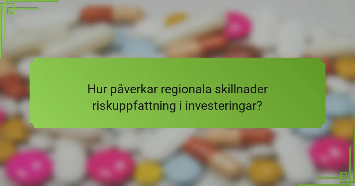 Hur påverkar regionala skillnader riskuppfattning i investeringar?