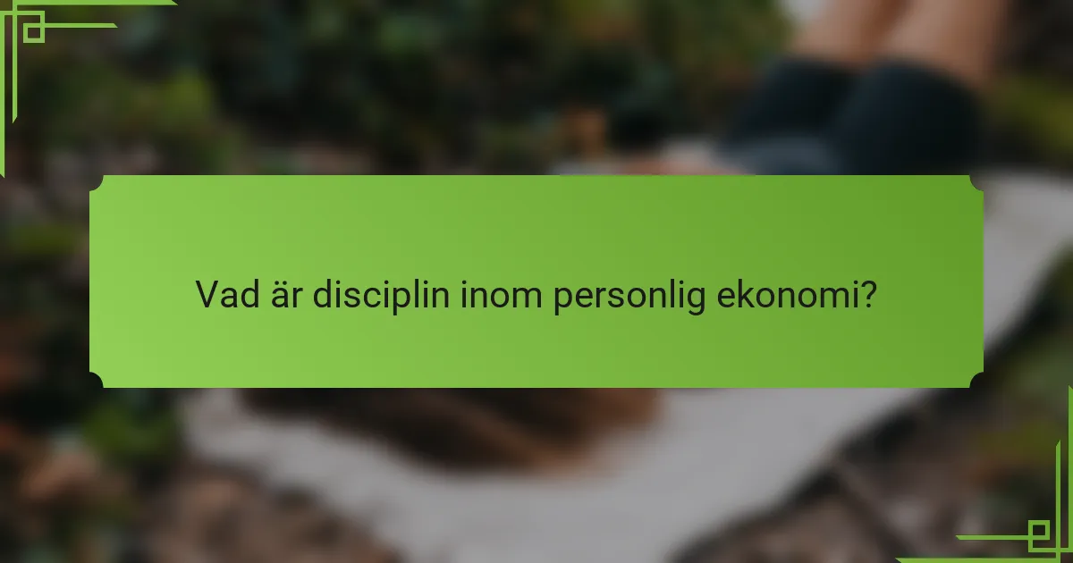 Vad är disciplin inom personlig ekonomi?