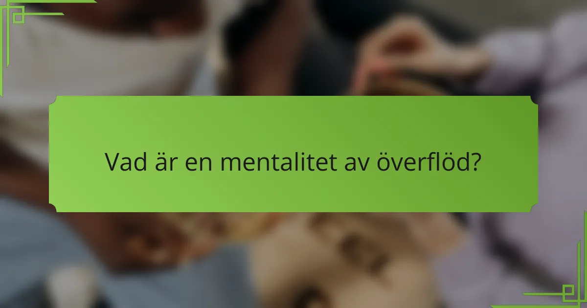 Vad är en mentalitet av överflöd?