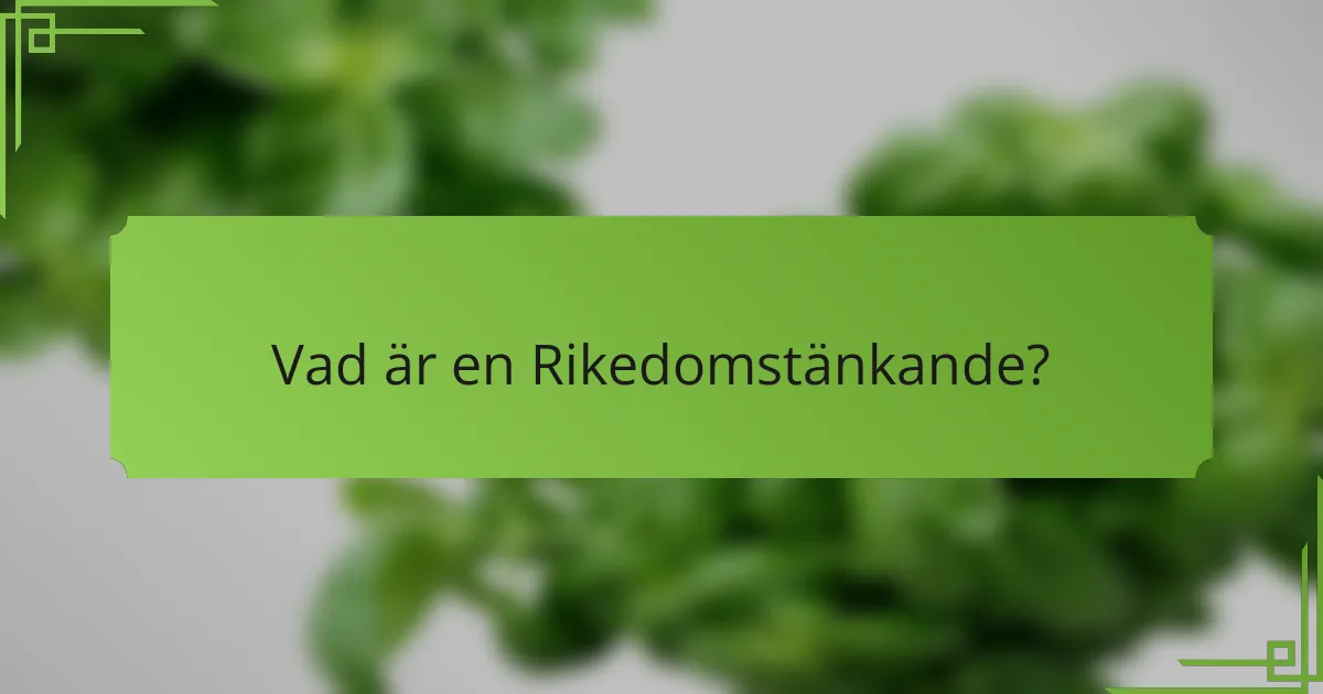 Vad är en Rikedomstänkande?