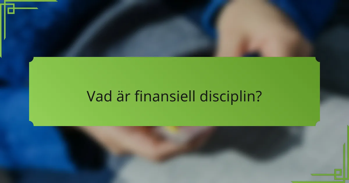 Vad är finansiell disciplin?