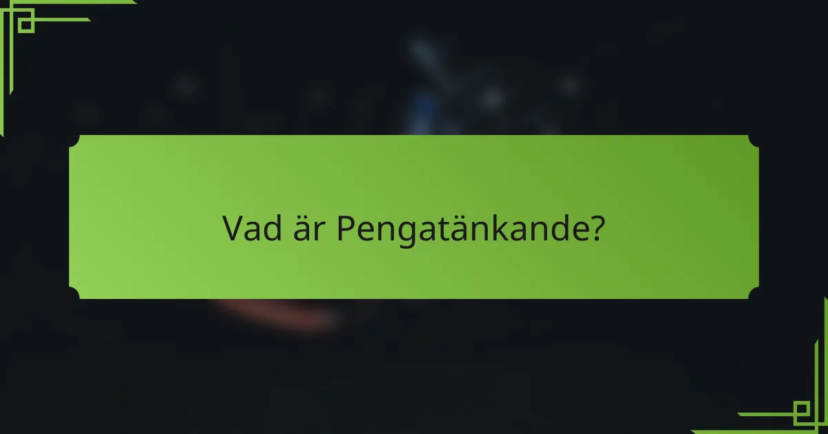 Vad är Pengatänkande?