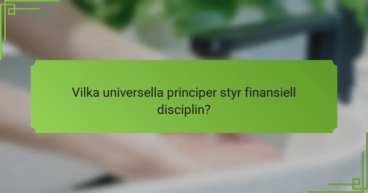 Vilka universella principer styr finansiell disciplin?